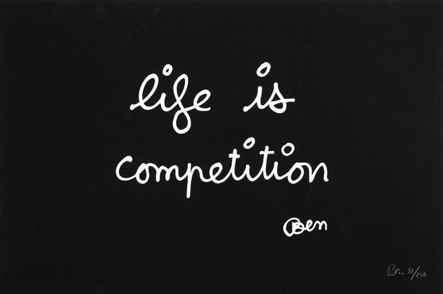 Ben, Life Is Competition Ben, Life Is Competition