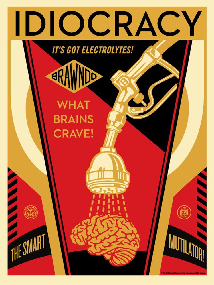 Shepard Fairey (Obey), Idiocracy Shepard Fairey (Obey), Idiocracy