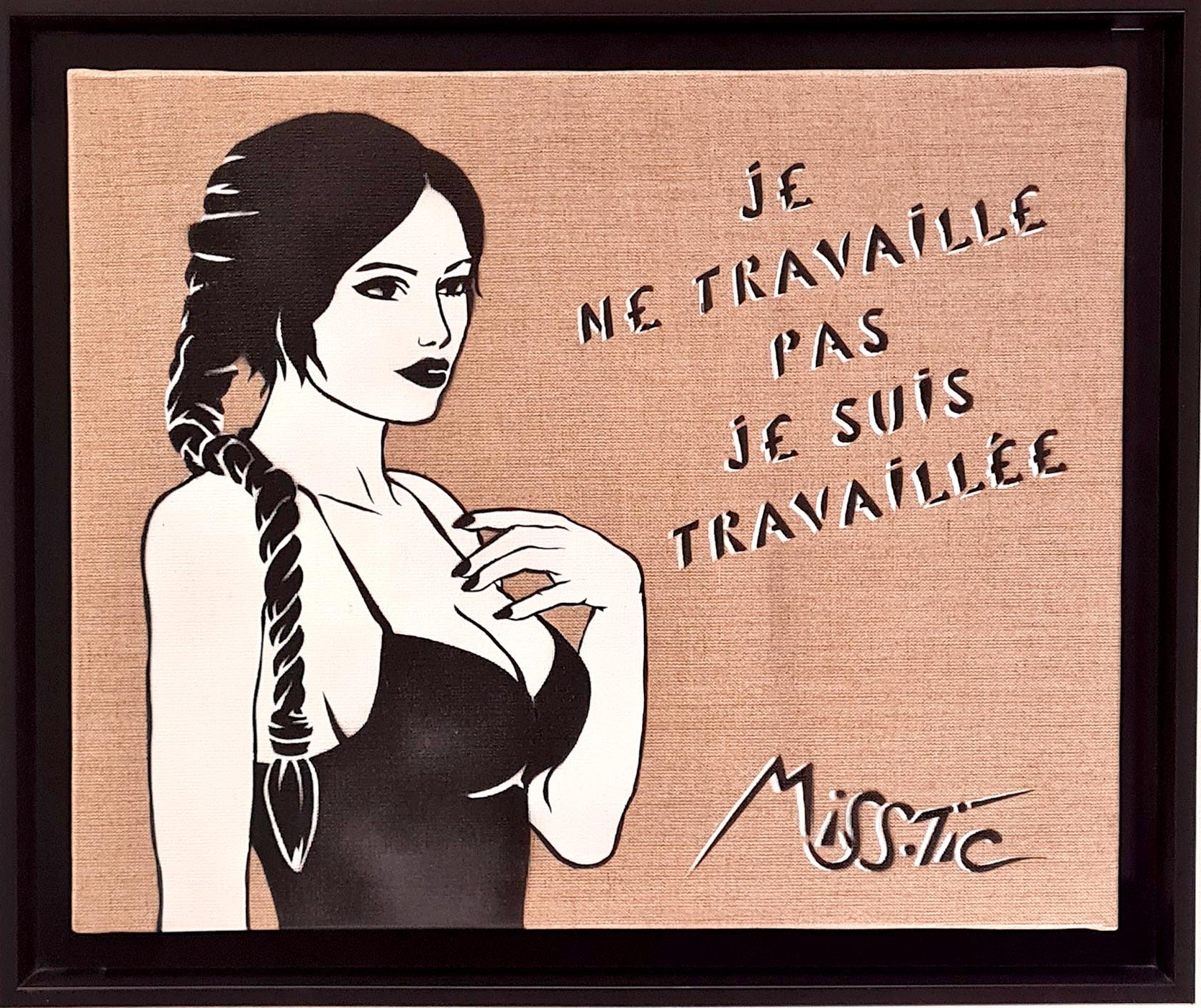 Miss.Tic, Je ne travaille pas, je suis travaillée Miss.Tic, Je ne travaille pas, je suis travaillée