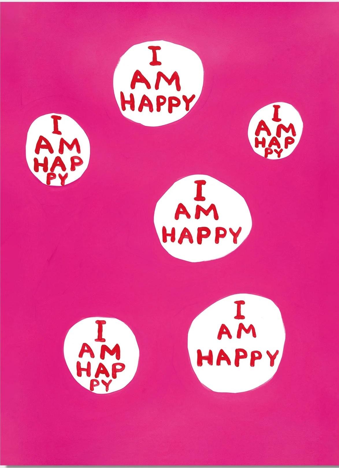 David Shrigley, I am happy David Shrigley, I am happy