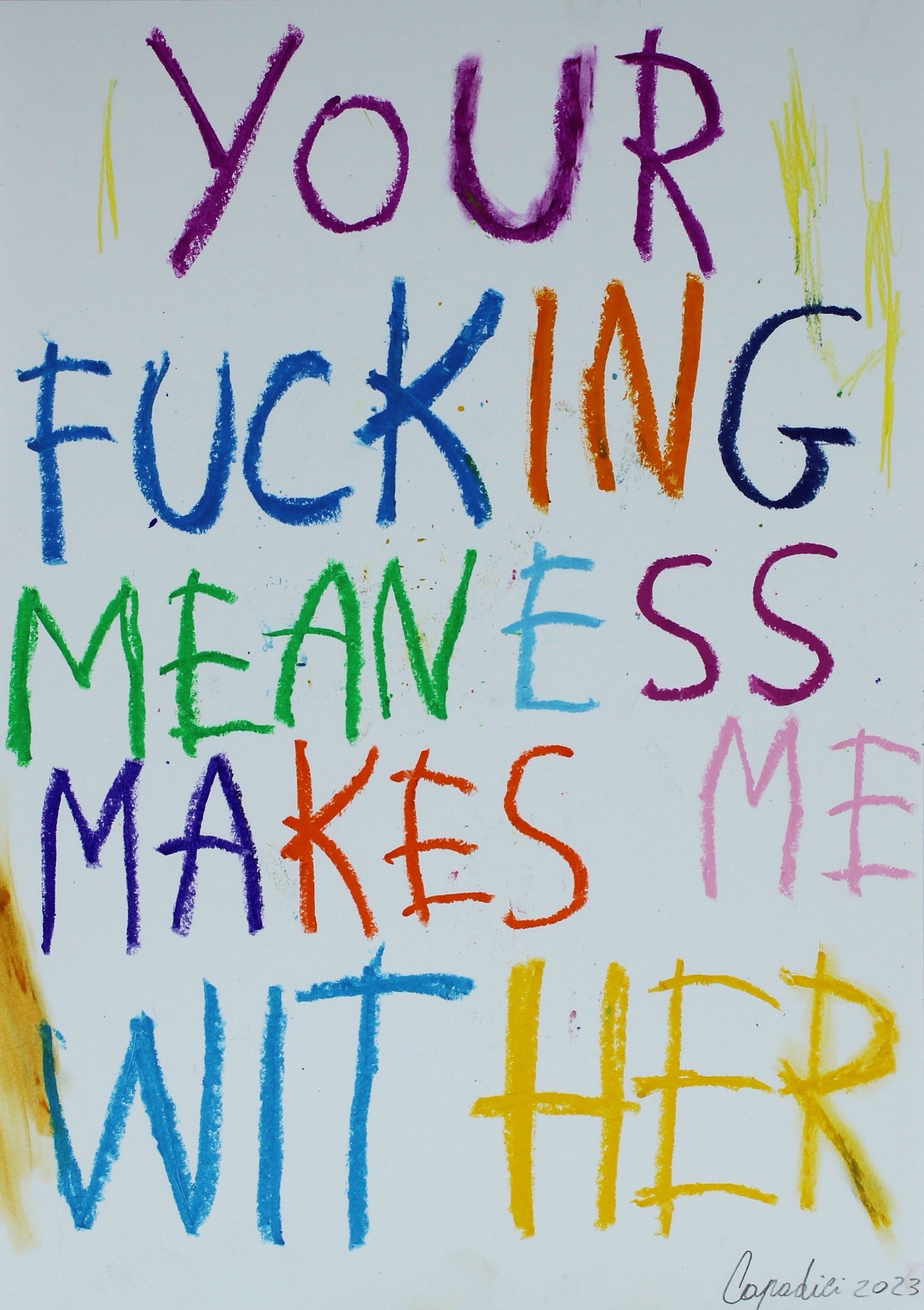 Alessandro Capodici, Your fuk...ng meaness Alessandro Capodici, Your fuk...ng meaness