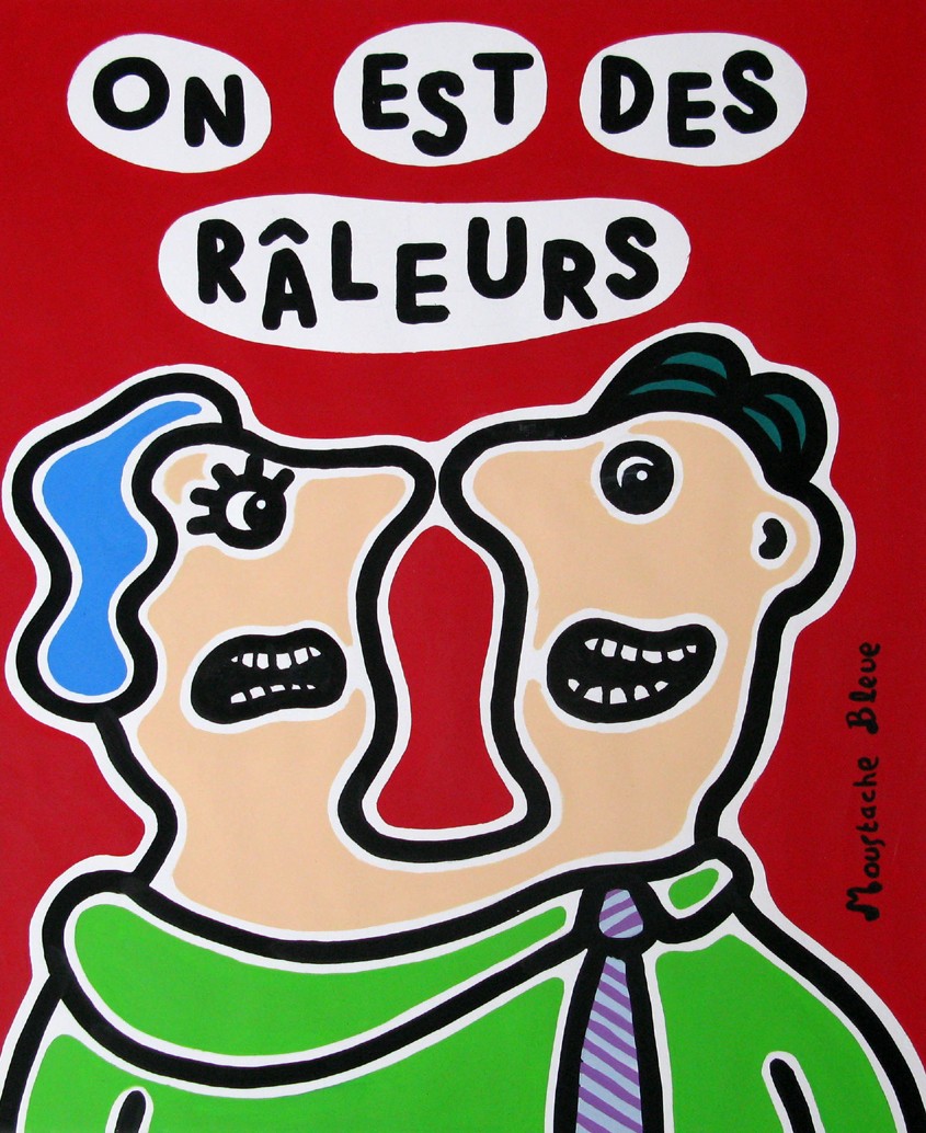 Moustache Bleue, On est des raleurs Moustache Bleue, On est des raleurs