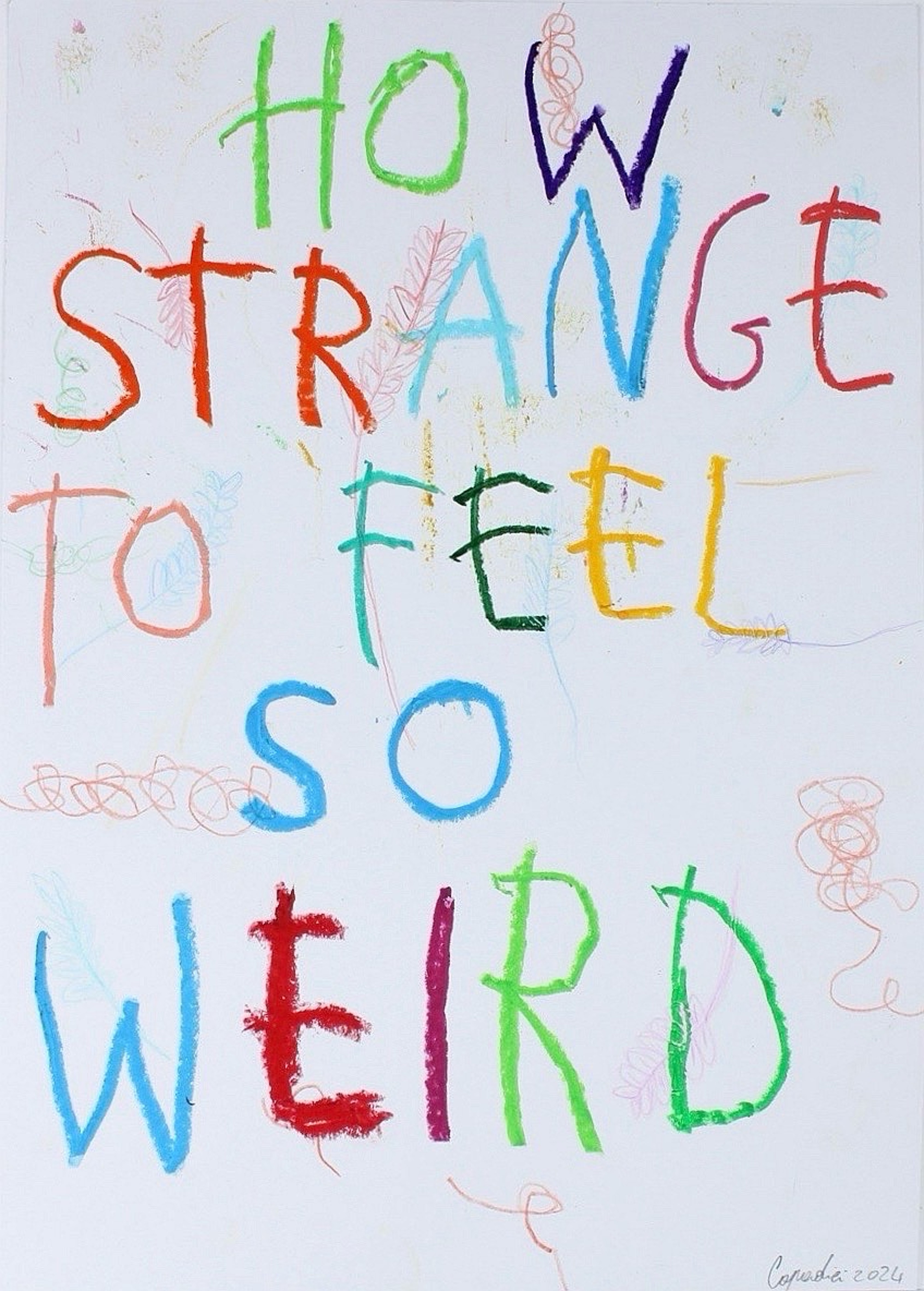 Alessandro Capodici, How to strange to feel so weird Alessandro Capodici, How to strange to feel so weird