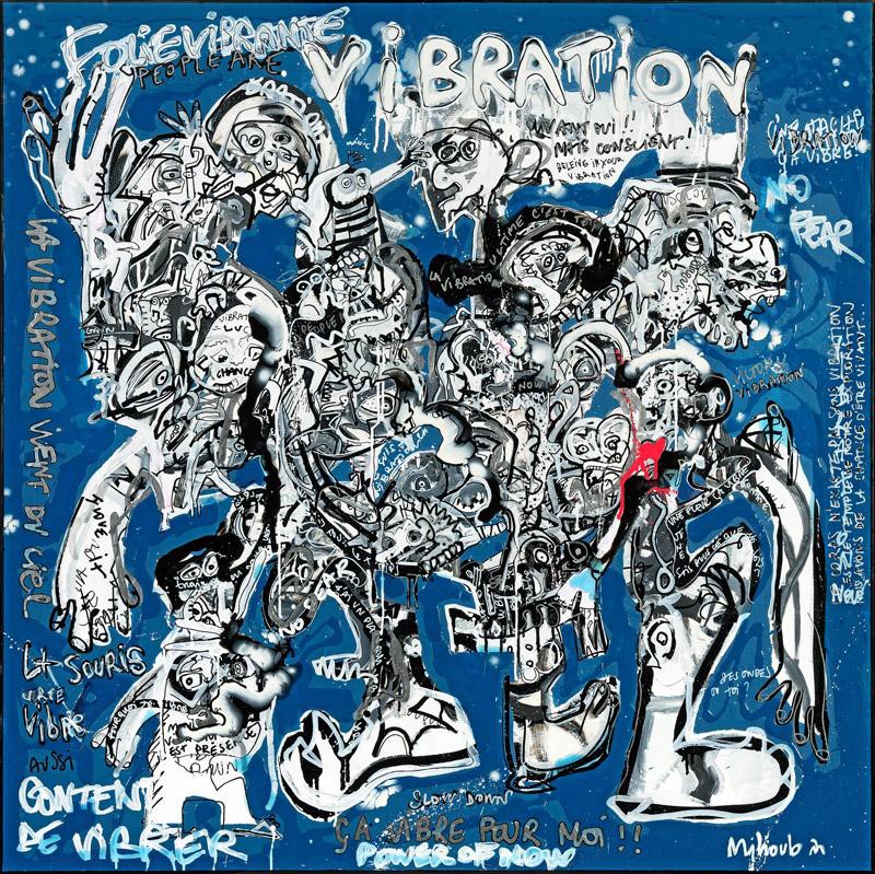 Mihoub, Vibration Mihoub, Vibration