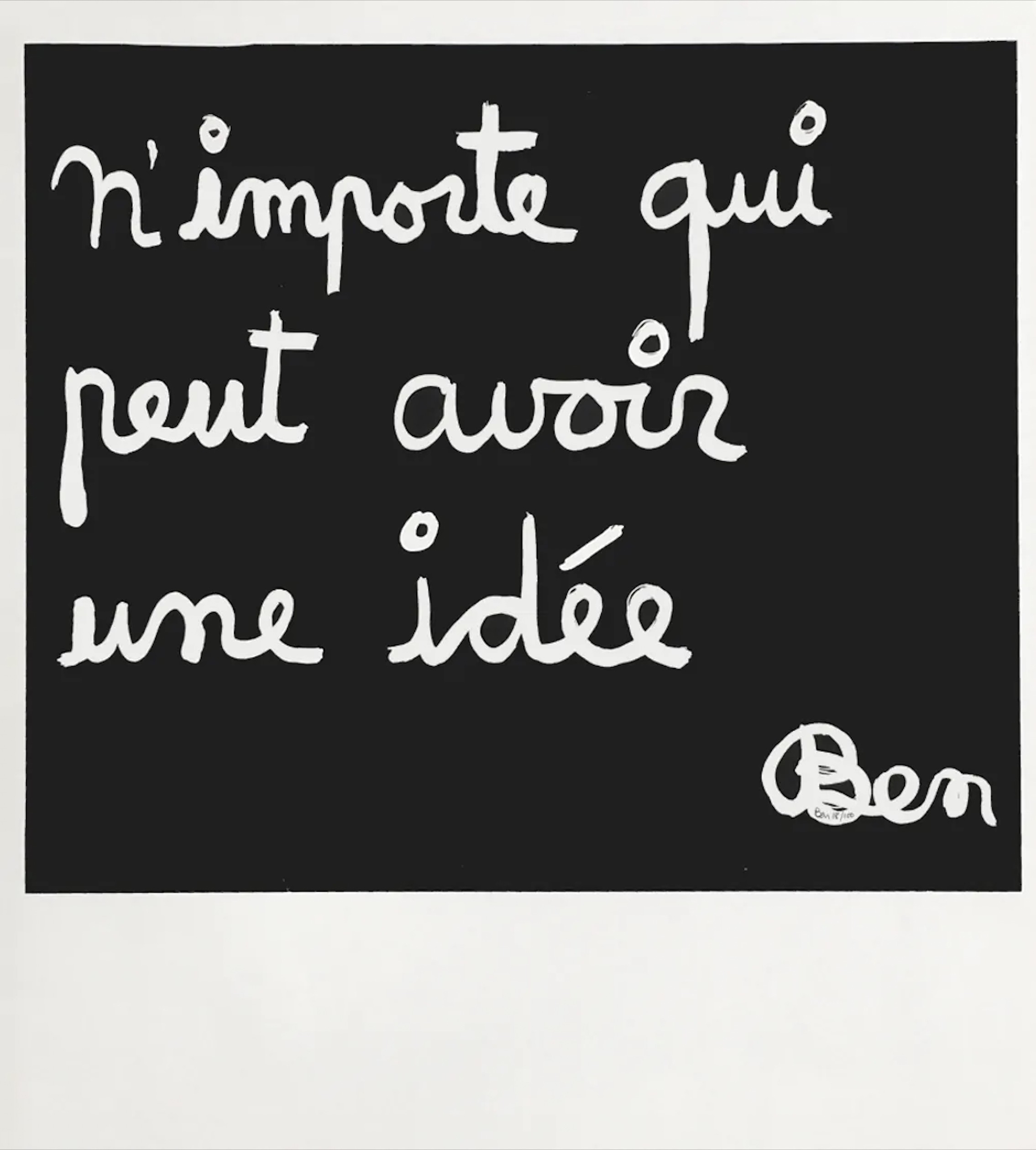 Ben, N'importe qui peut avoir une idée Ben, N'importe qui peut avoir une idée