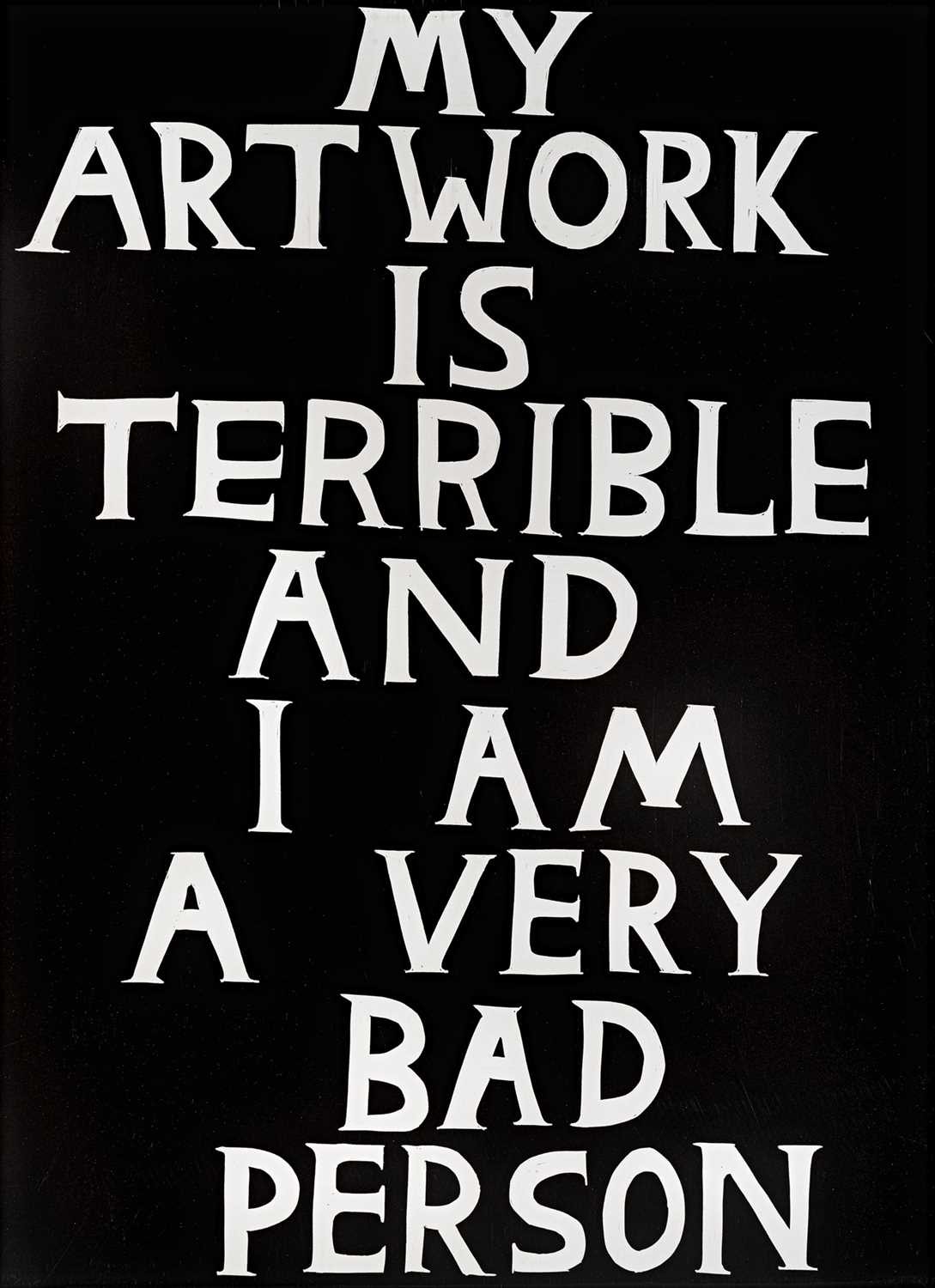 David Shrigley, My Artwork Is Terrible David Shrigley, My Artwork Is Terrible