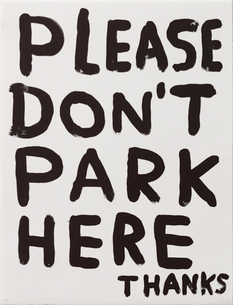 David Shrigley, Please Don't Park Here Thanks David Shrigley, Please Don't Park Here Thanks
