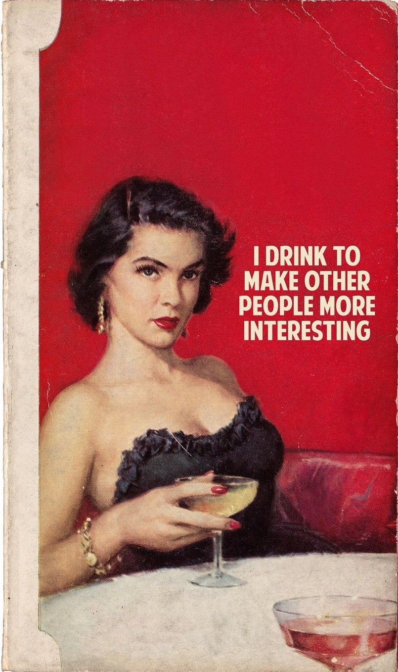 The Connor Brothers, I drink to make people more interesting The Connor Brothers, I drink to make people more interesting