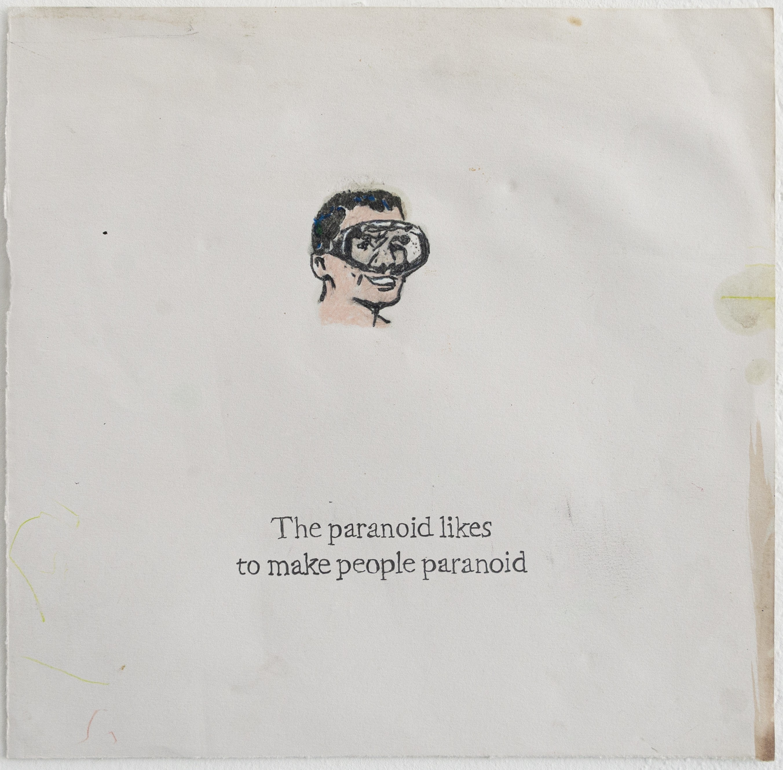 Gérald Panighi, The paranoid likes to make people paranoid Gérald Panighi, The paranoid likes to make people paranoid
