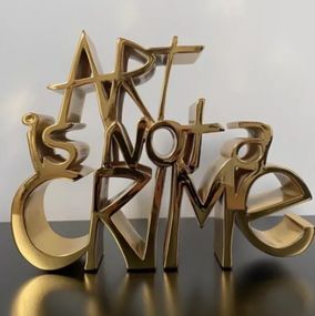 Sculpture, Art is Not a Crime - Doré -  95 exemplaires - Certificat, Mr Brainwash