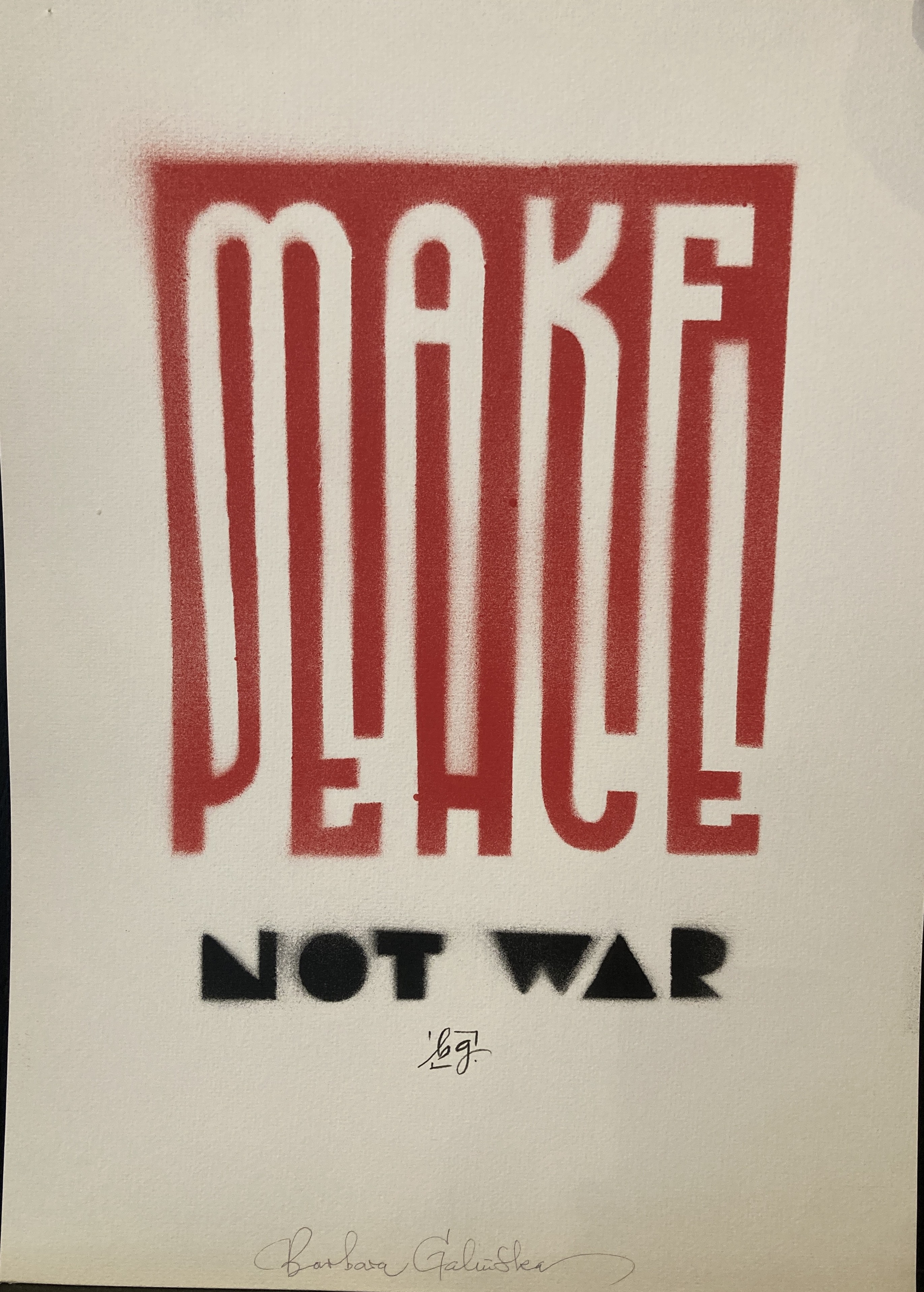 Barbara Galinska, Make peace not war Barbara Galinska, Make peace not war