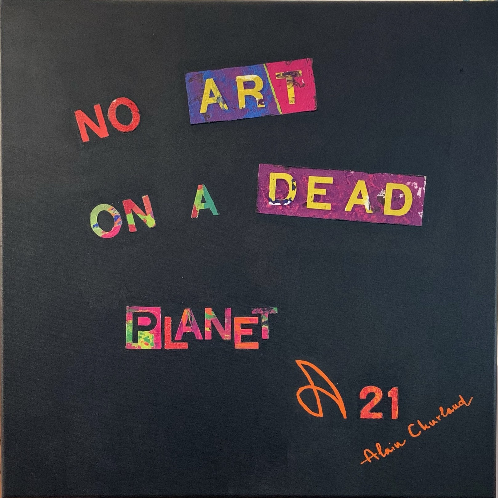 Alain Churlaud, No art on a dead planet Alain Churlaud, No art on a dead planet