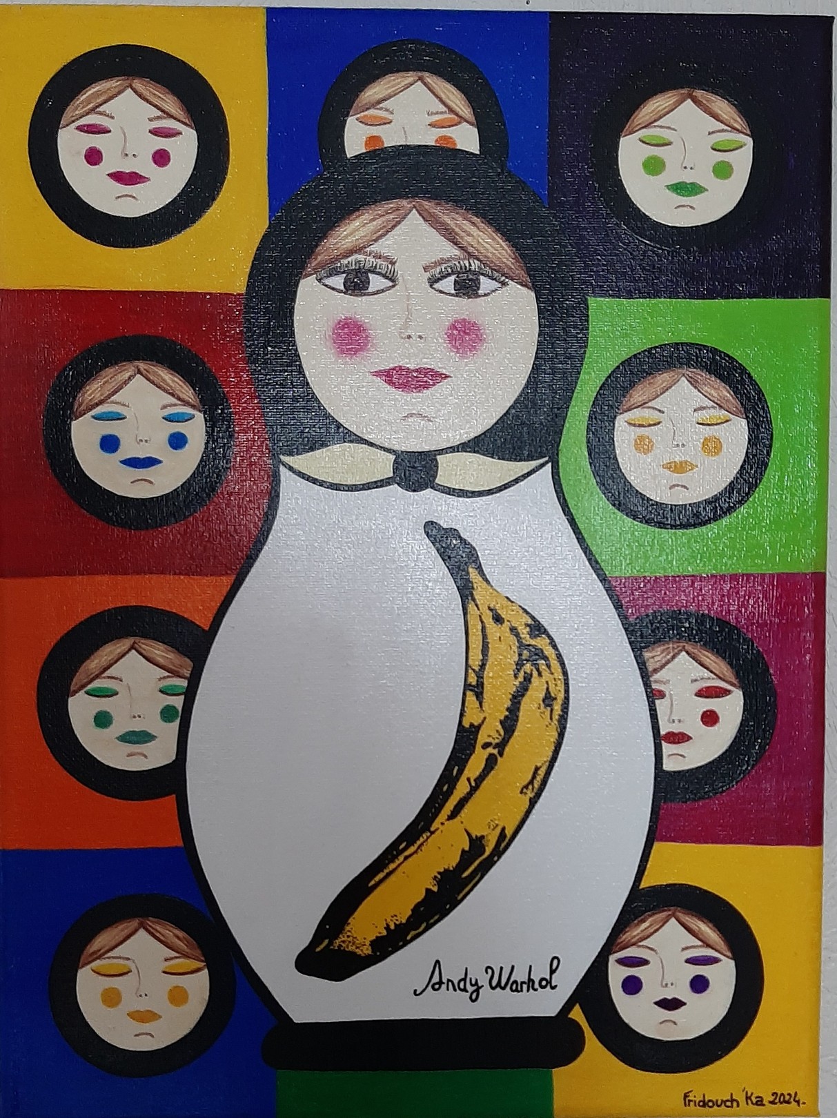 Fridouch'ka, Quand ma matrioshka rencontre Warhol Fridouch'ka, Quand ma matrioshka rencontre Warhol