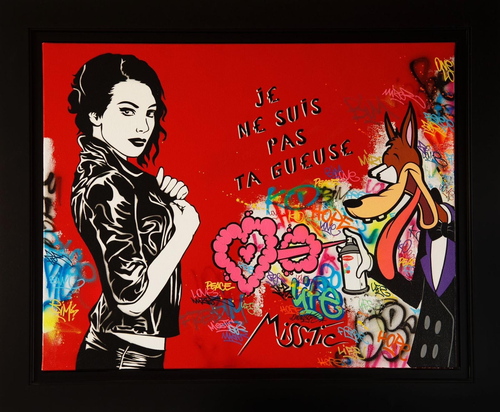 Miss.Tic, Je ne suis pas ta gueuse Miss.Tic, Je ne suis pas ta gueuse
