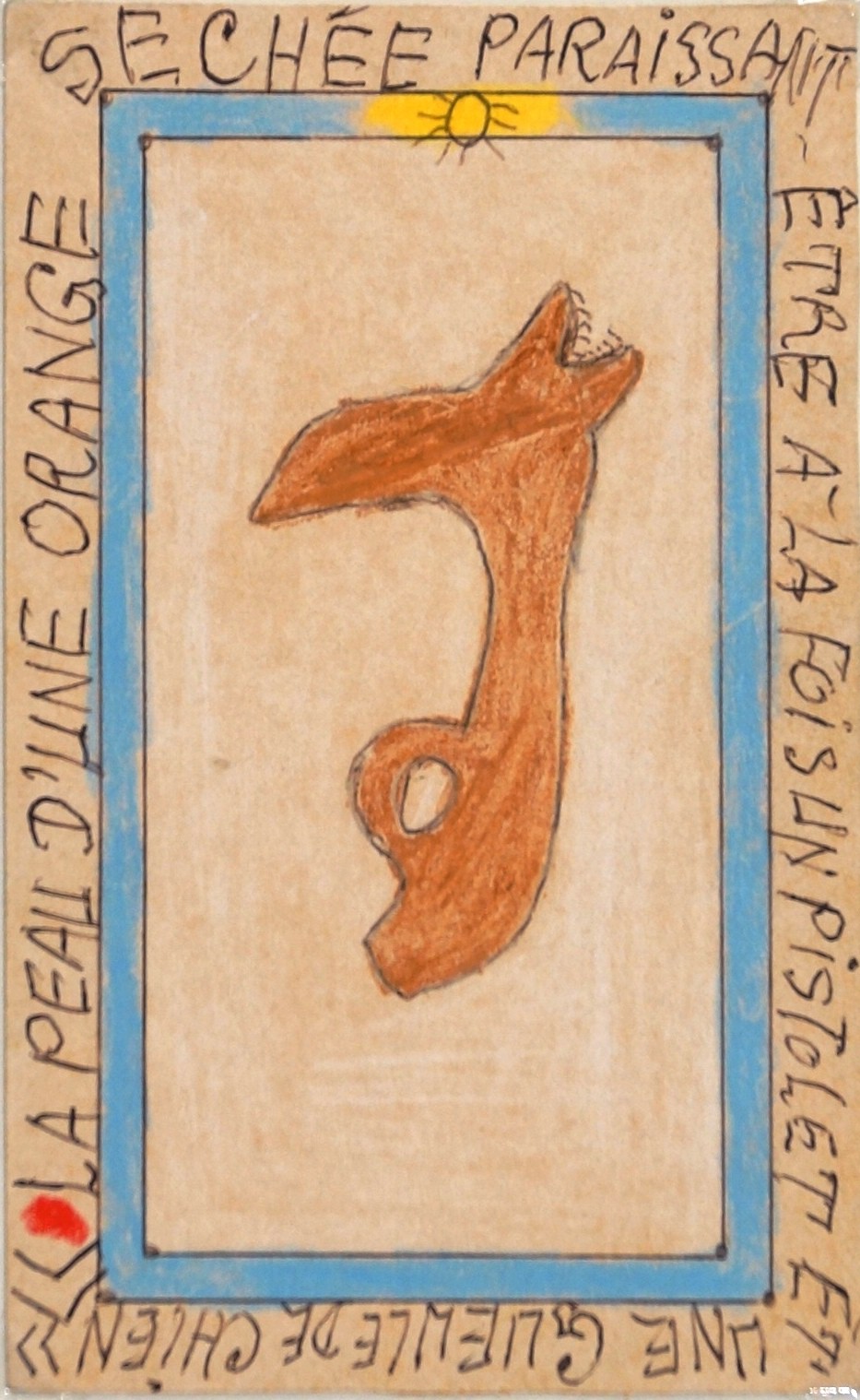 Frédéric Bruly Bouabré, La peau d'une orange séchée paraissant être à la fois un pistolet et une gueule de chien Frédéric Bruly Bouabré, La peau d'une orange séchée paraissant être à la fois un pistolet et une gueule de chien