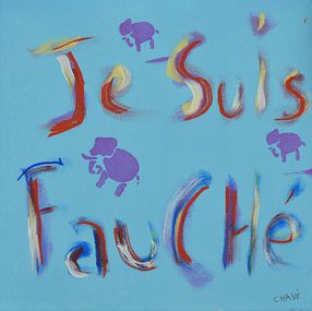 Painting, Je suis fauché, Chavé
