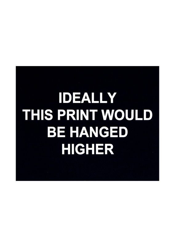 Laure Prouvost, Ideally this print would be hanged higher Laure Prouvost, Ideally this print would be hanged higher