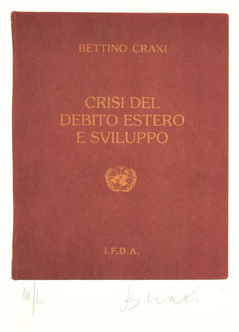 Bettino Craxi, Crisis of the Foreign Debt and Development Bettino Craxi, Crisis of the Foreign Debt and Development
