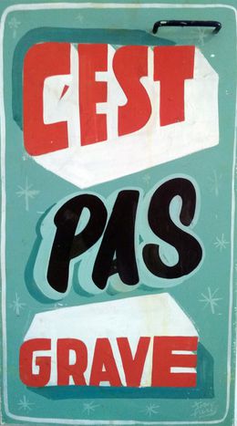 Gemälde, C'est pas grave, Toqué Frères
