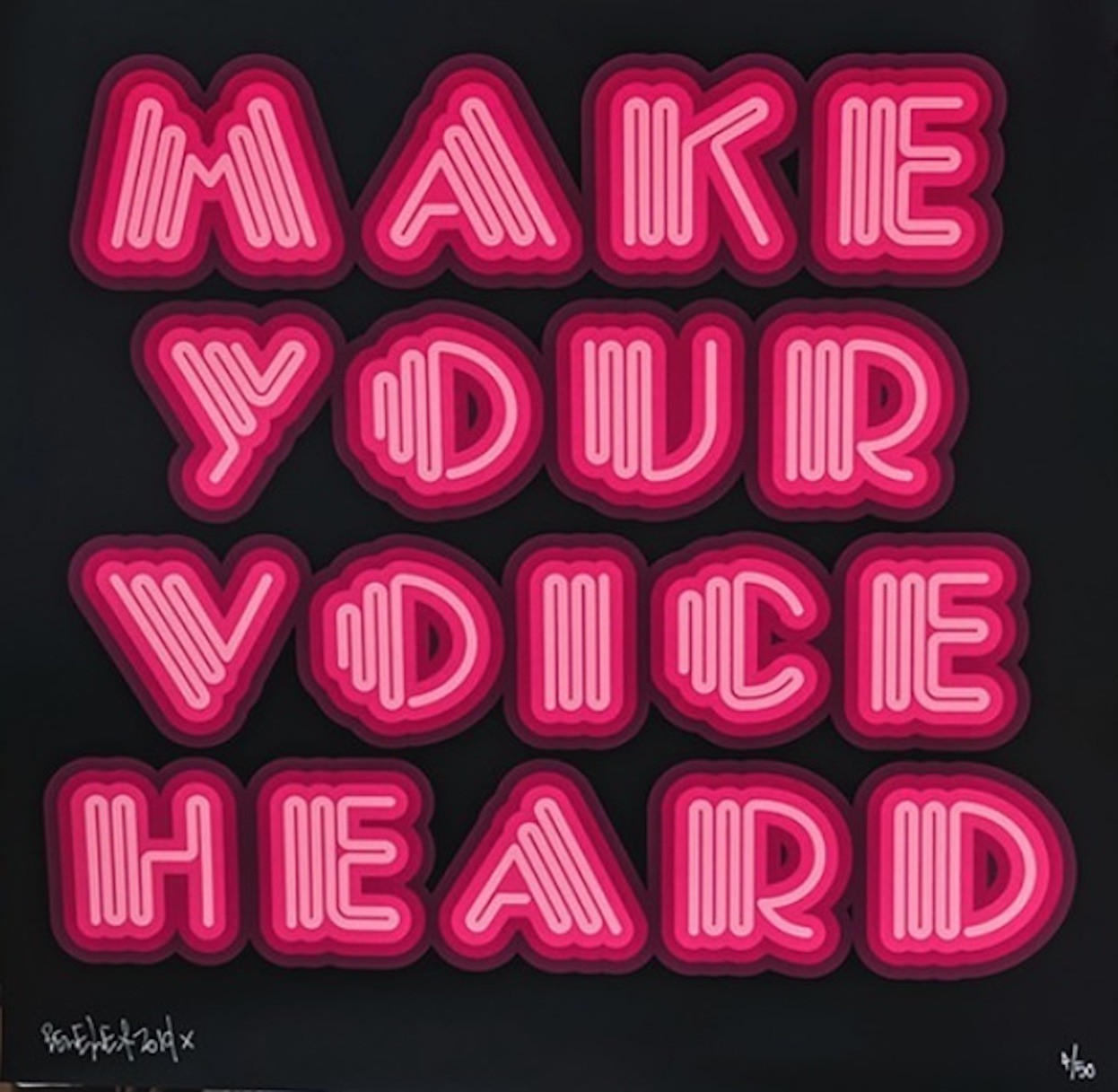 Ben Eine, Make Your Voice Heard Ben Eine, Make Your Voice Heard